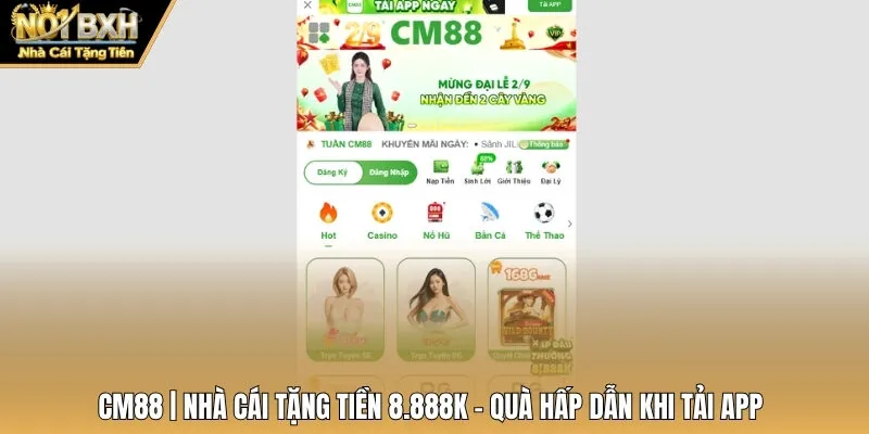 CM88 | Nhà Cái Tặng Tiền 8.888K - Quà Hấp Dẫn Khi Tải App