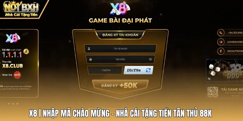 X8 | Nhập Mã Chào Mừng - Nhà Cái Tặng Tiền Tân Thủ 88K
